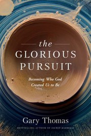 Cover of: Glorious Pursuit: Becoming Who God Created Us to Be
