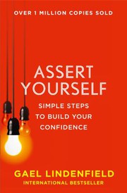 Cover of: Assert Yourself: Simple Steps to Build Your Confidence