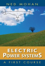 Cover of: Electric power systems: a first course