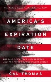 Cover of: America's Expiration Date: The Fall of Empires, Superpowers ... and the Future of the United States