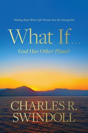 Cover of: What If ... God Has Other Plans?: Finding Hope When Life Throws You the Unexpected