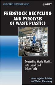 Cover of: Feedstock recycling and pyrolysis of waste plastics by editors, John Scheirs, Walter Kaminsky.