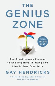 Cover of: Genius Zone: The Breakthrough Process to End Negative Thinking and Live in True Creativity