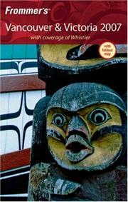 Cover of: Frommer's Vancouver & Victoria 2007: With coverage of Whistler (Frommer's Complete)