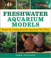 Cover of: Freshwater Aquarium Models: Recipes for Creating Beautiful Aquariums That Thrive