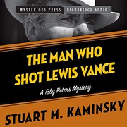 Cover of: The Man Who Shot Lewis Vance Lib/E by Stuart M. Kaminsky, Johnny Heller