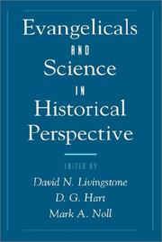 Cover of: Evangelicals and science in historical perspective by edited by David N. Livingstone, D.G. Hart, Mark A. Noll.
