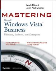 Mastering Windows Vista business : ultimate, business, and enterprise