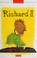 Cover of: "Richard II" (Heinemann Advanced Shakespeare)