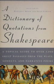 Cover of: A Dictionary of Quotations from Shakespeare: Topical GT over 3 000 grt Passages from Plays Sonnets Narrative Poems