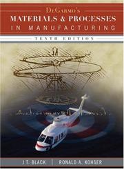 Cover of: DeGarmo's Materials and Processes in Manufacturing by E. Paul DeGarmo, J. T. Black, Ronald A. Kohser