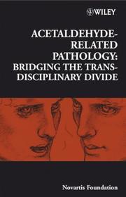 Cover of: Acetaldehyde-Related Pathology: Bridging the Trans-Disciplinary Divide (Novartis Foundation Symposia)