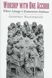 Cover of: Worship with one accord by Geoffrey Wainwright
