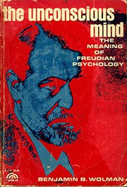 Cover of: The Unconscious Mind: The Meaning of Freudian Psychology