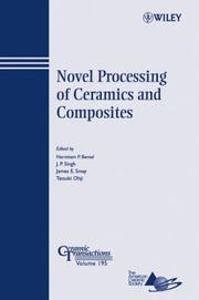 Novel processing of ceramics and composites : proceedings of the 6th Pacific Rim Conference on Ceramic and Glass Technology (PacRim6); September 11-16, 2005; Maui, Hawaii