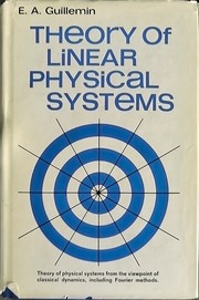 Cover of: Theory of linear physical systems: theory of physical systems from the viewpoint of classical dynamics, including Fourier methods.