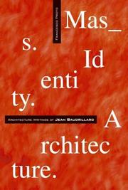 Mass, identity, architecture : architectural writings of Jean Baudrillard