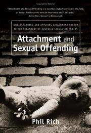 Cover of: Attachment and sexual offending: understanding and applying attachment theory to the treatment of juvenile sexual offenders