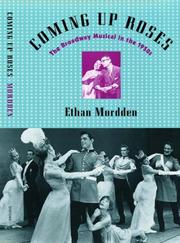 Cover of: Coming up Roses: The Broadway Musical in the 1950s