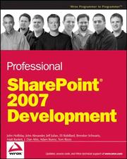 Professional SharePoint 2007 development by John Holliday, John Alexander, Jeff Julian, Eli Robillard, Brendon Schwartz, Matt Ranlett, J. Dan Attis, Adam Buenz, Tom Rizzo
