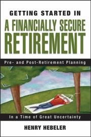 Cover of: Getting Started in A Financially Secure Retirement (Getting Started In.....) by Henry K. Hebeler