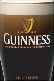 Guinness : the 250-year quest for the perfect pint