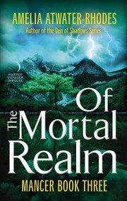 Cover of: Of the Mortal Realm : Mancer: Book Three