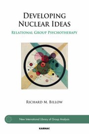 Cover of: Developing Nuclear Ideas: Relational Group Psychotherapy