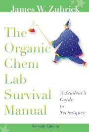 Cover of: The Organic Chem Lab Survival Manual, A Student's Guide to Techniques by James W. Zubrick