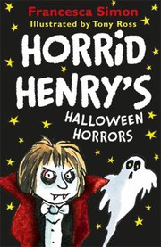 Cover of: Horrid Henry's Halloween Horrors by Francesca Simon, Tony Ross