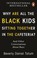 Cover of: Why Are All the Black Kids Sitting Together in the Cafeteria?