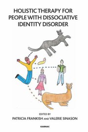 Holistic Therapy for People with Dissociative Identity Disorder by Patricia Frankish, Valerie Sinason