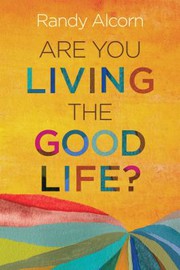 Cover of: Are You Living the Good Life?