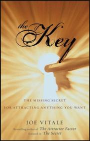 The key : the missing secret for attracting anything you want