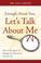 Cover of: Enough About You, Let's Talk About Me