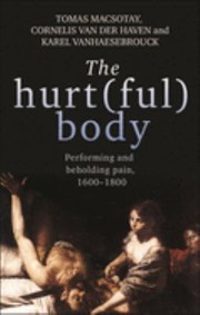Cover of: Hurt Body: Performing and Beholding Pain, 1600-1800