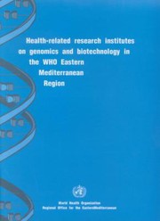 Cover of: Health-Related Research Institutes on Genomics and Biotechnology in the WHO Eastern Mediterranean Region