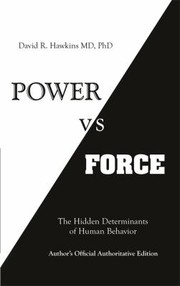 Power vs. force by David R. Hawkins