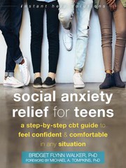 Cover of: Social Anxiety Relief for Teens: A Step-By-Step CBT Guide to Feel Confident and Comfortable in Any Situation