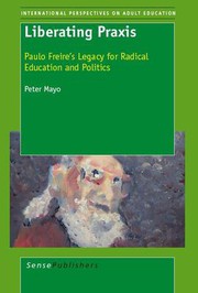 Cover of: Liberating Praxis: Paulo Freire's Legacy for Radical Education and Politics