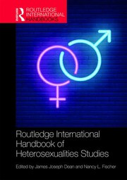 Cover of: Routledge International Handbook of Heterosexualities Studies