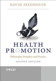 Health promotion : philosophy, prejudice, and practice