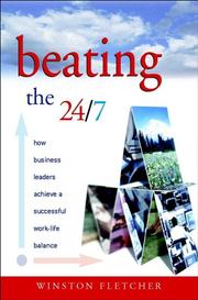 Cover of: Beating the 24/7: how business leaders achieve a successful work/life balance