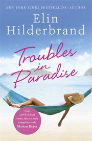 Cover of: Troubles in Paradise: Book 3 in NYT-Bestselling Author Elin Hilderbrand's Fabulous Paradise Series