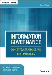 Cover of: Information Governance: Concepts, Strategies and Best Practices, 2nd Edition