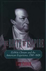 Cover of: The birth of empire: DeWitt Clinton and the American experience, 1769-1828