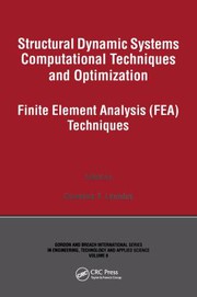Cover of: Structural Dynamic Systems Computational Techniques and Optimization: Finite Element Analysis Techniques