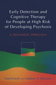 Cover of: Early Detection and Cognitive Therapy for People at High Risk of Developing Psychosis: A Treatment Approach