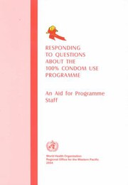 Cover of: Responding to Questions about the 100% Condom Use Programme: An Aid to Programme Staff