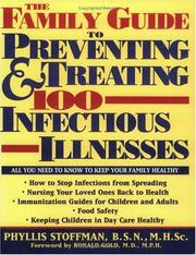 Cover of: The family guide to preventing and treating 100 infectious illnesses